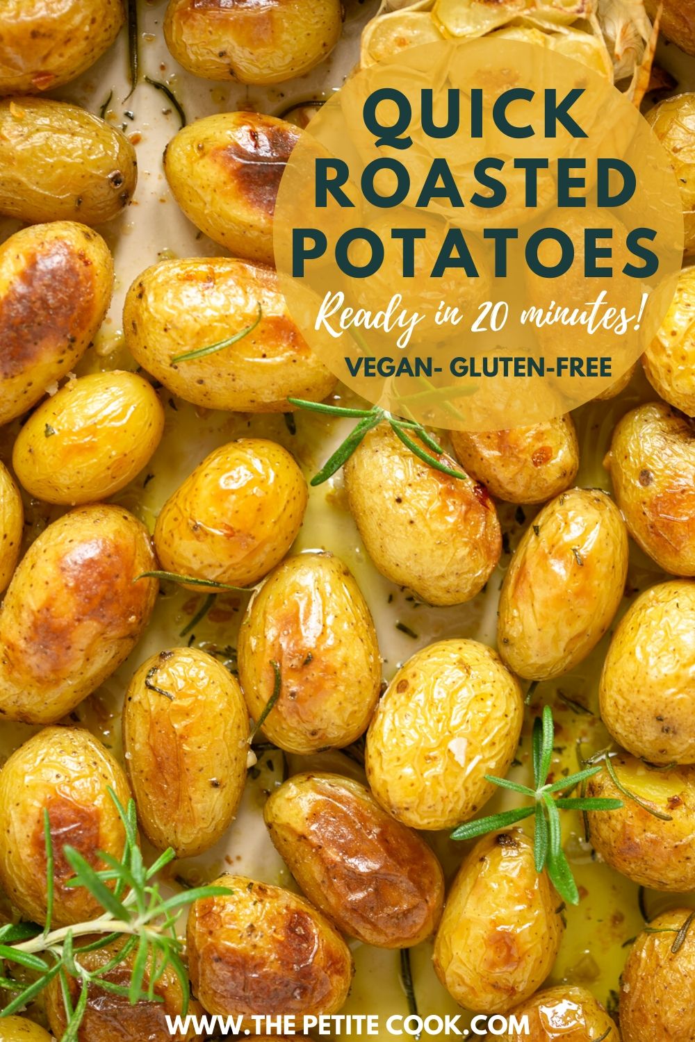 Quick Roasted Potatoes - Ready in 20 minutes! - The Petite Cook™