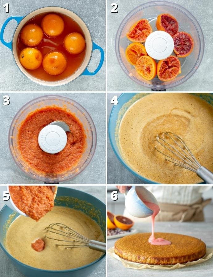 orange cake recipe step by step images: 1 boiled blood oranges, 2 halved oranges in a food processor, 3 pureed oranges in the food processor, 4 cake batter, 5 pureed oranges added into the cake batter, 6 baked cake with glaze on top.